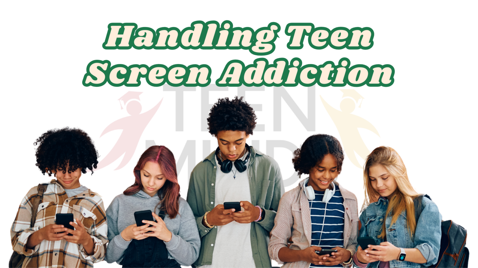 Handling Teen Screen Addiction