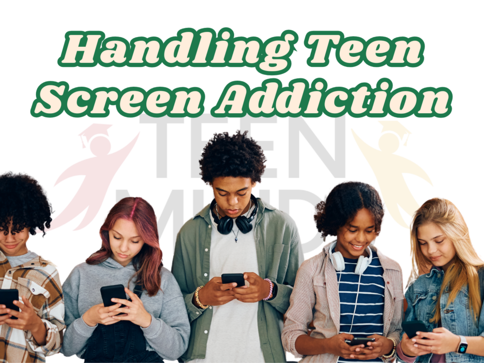 Handling Teen Screen Addiction